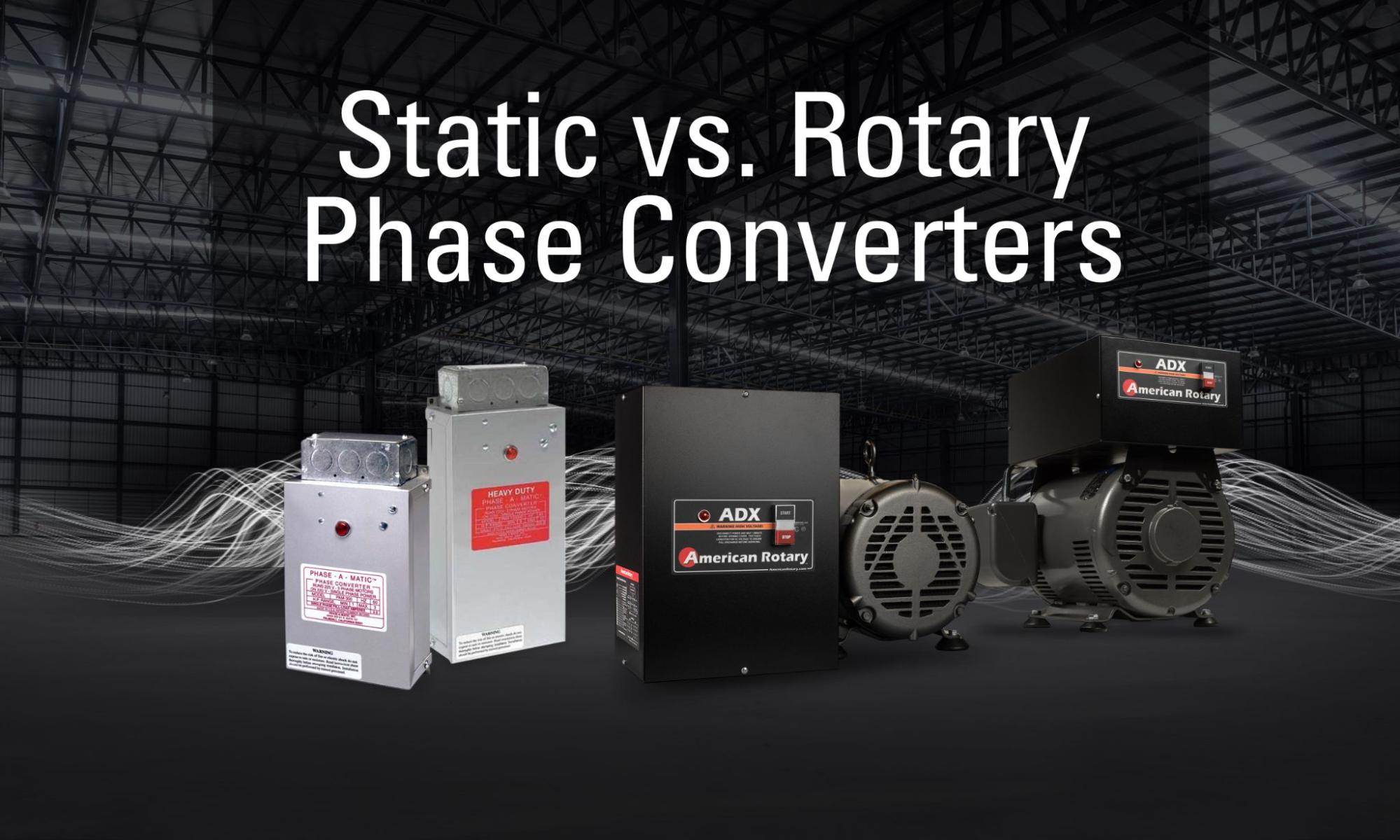 Static vs Rotary Phase Converter American Rotary
