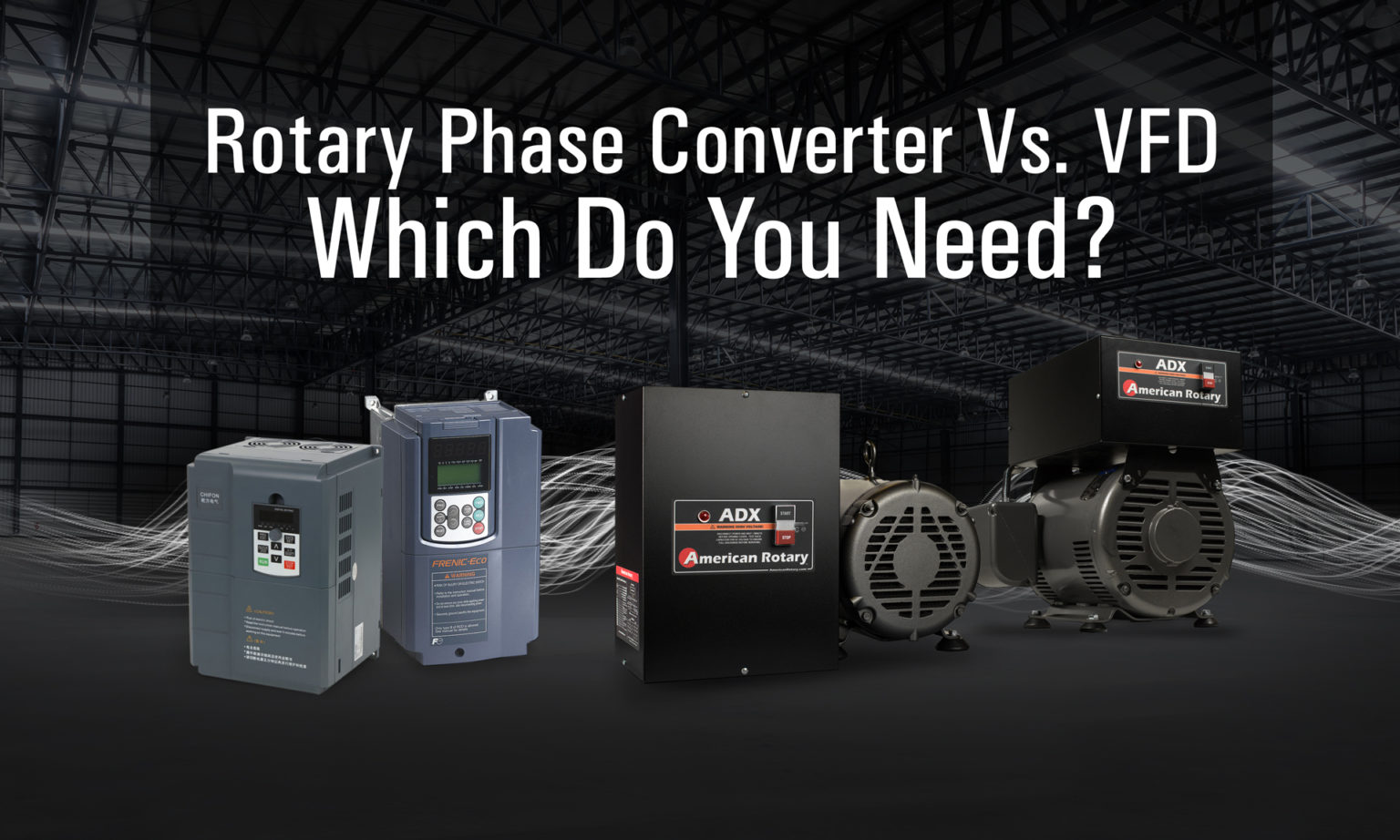 Rotary Phase Converter Vs. VFD Which Do You Need? American Rotary