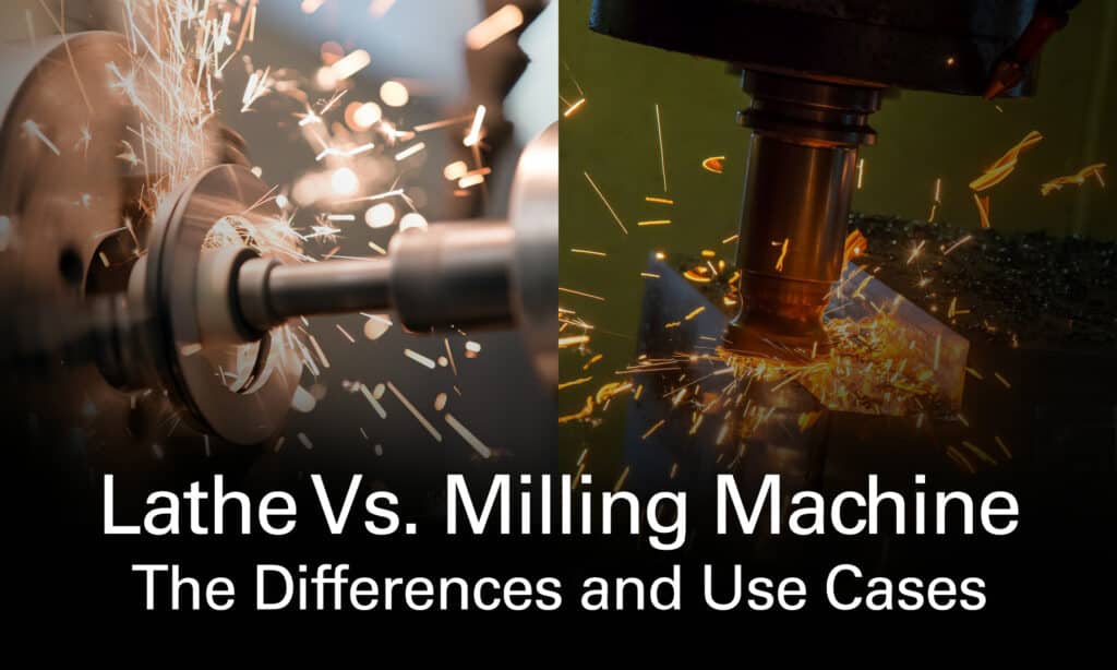 Lathe Vs. Milling Machine The Differences and Use Cases American Rotary