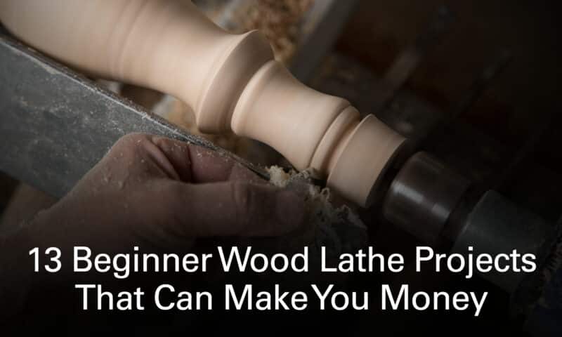 Title graphic for 13 Beginner Wood Lathe Projects That Can Make You Money